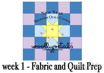 Week 1 – Fabric and Quilt Prep for the New Star Beginner Quilt Course